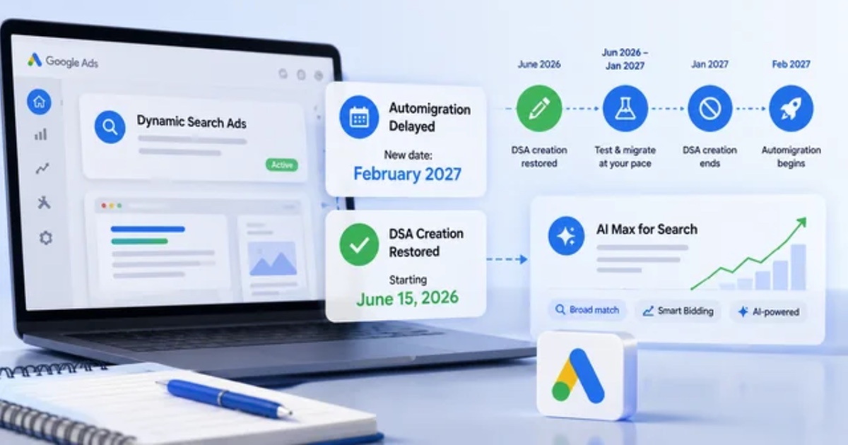 Google Delays DSA-to-AI Max Migration to February 2027